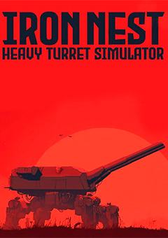 IRON NEST: Heavy Turret Simulator