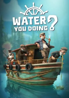 Water You Doing?